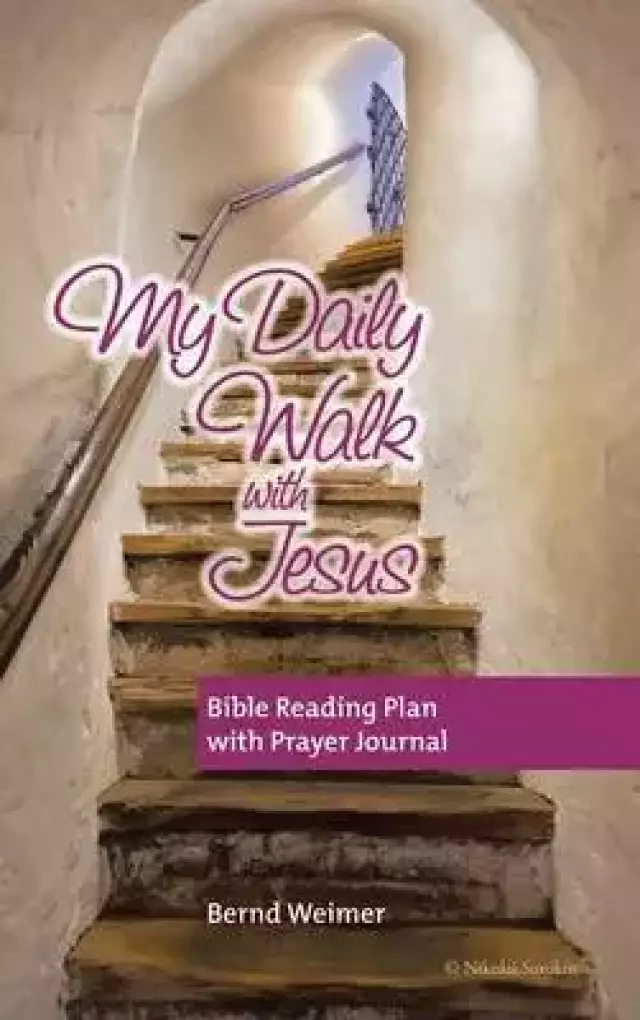 My Daily Walk with Jesus: Bible Reading Plan with Prayer Journal