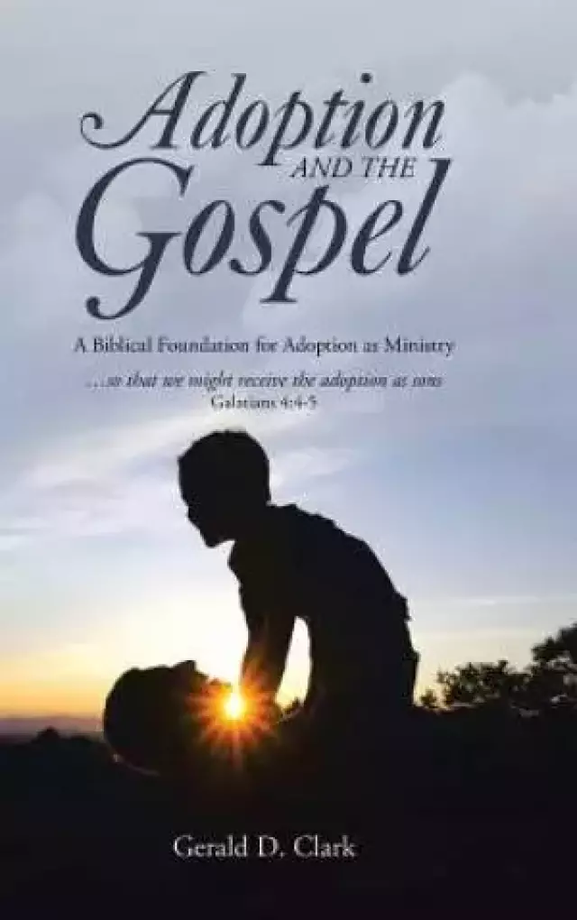 Adoption and the Gospel