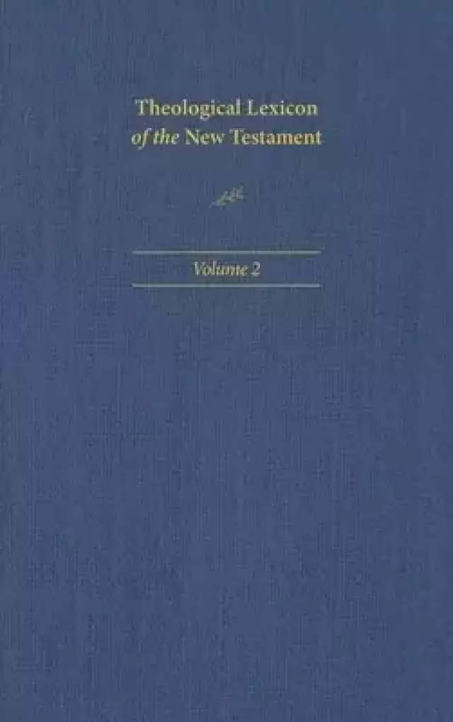 Theological Lexicon of the New Testament: Volume 2