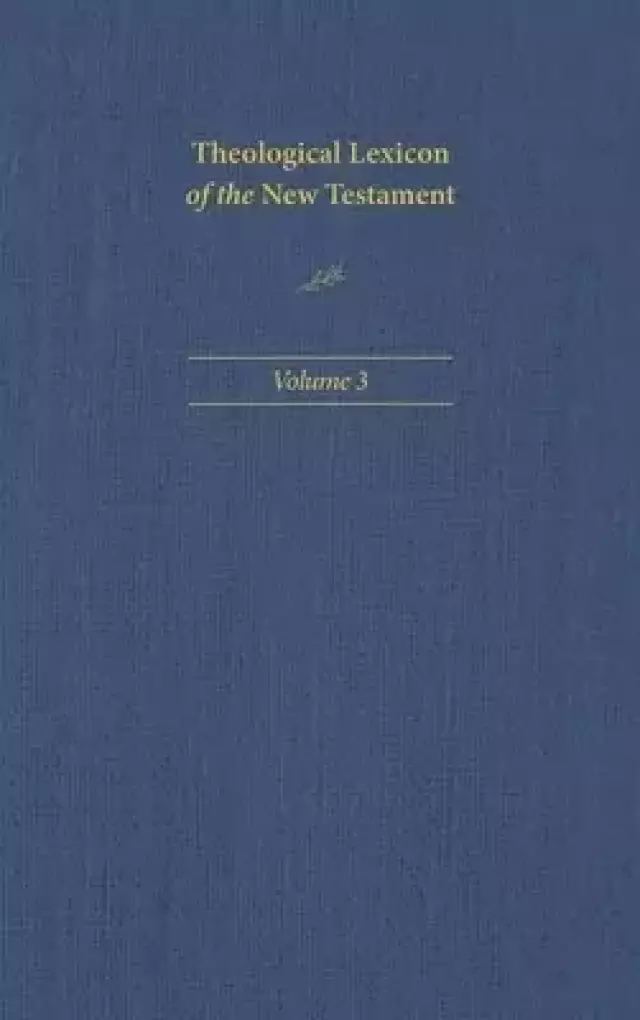 Theological Lexicon of the New Testament: Volume 3