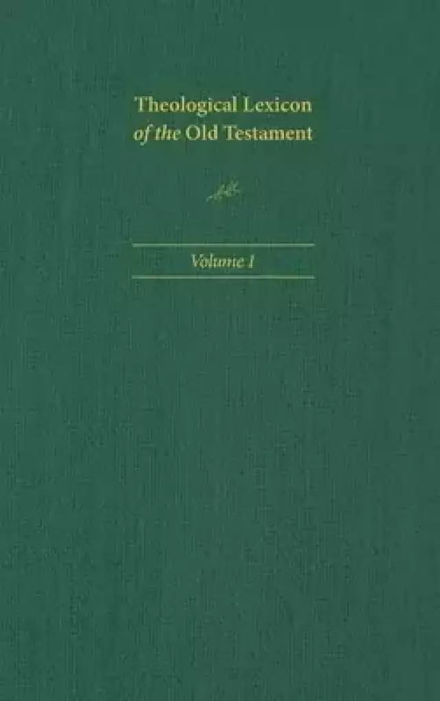 Theological Lexicon of the Old Testament: Volume 1