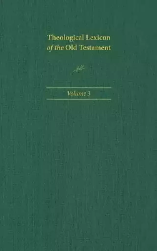 Theological Lexicon of the Old Testament: Volume 3