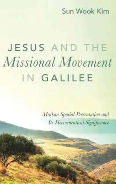 Jesus and the Missional Movement in Galilee