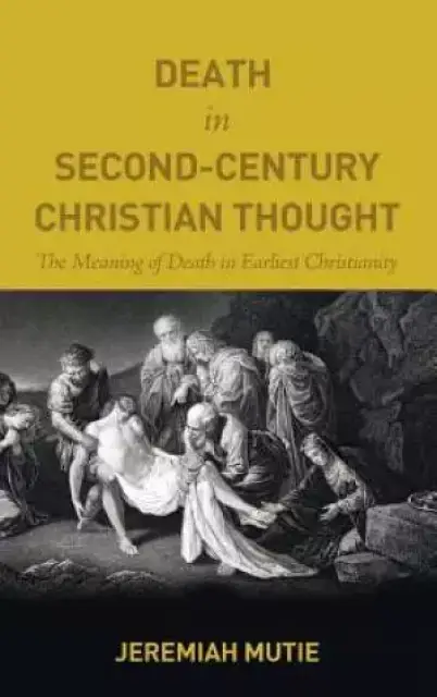 Death in Second-Century Christian Thought