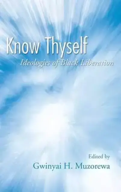 Know Thyself: Ideologies of Black Liberation