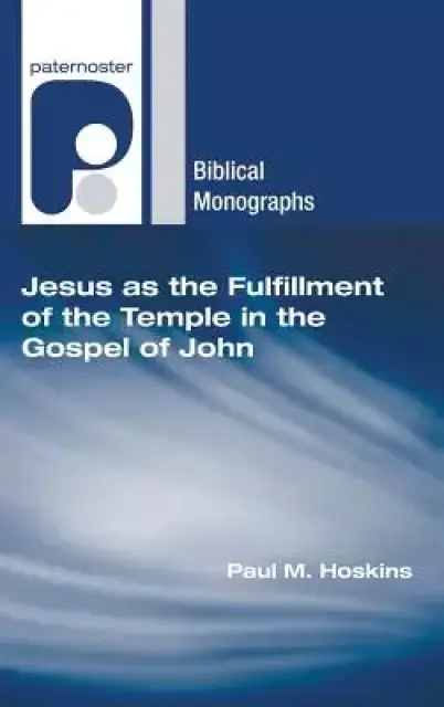 Jesus as the Fulfillment of the Temple in the Gospel of John