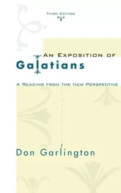 An Exposition of Galatians, Third Edition