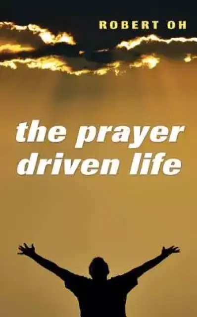 The Prayer Driven Life