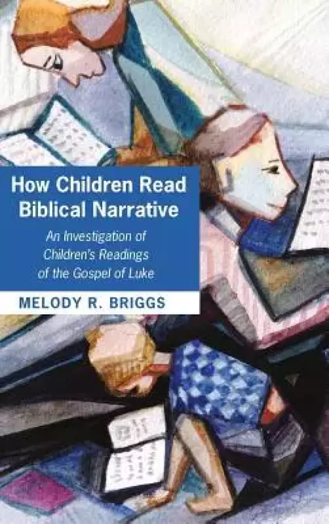 How Children Read Biblical Narrative
