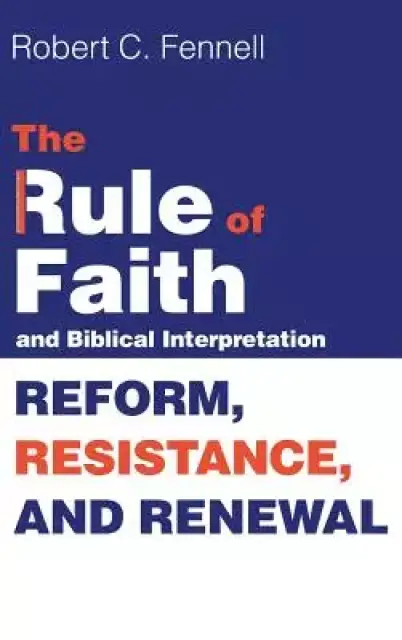 The Rule of Faith and Biblical Interpretation