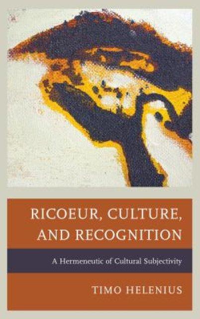 Ricoeur, Culture, and Recognition: A Hermeneutic of Cultural Subjectivity