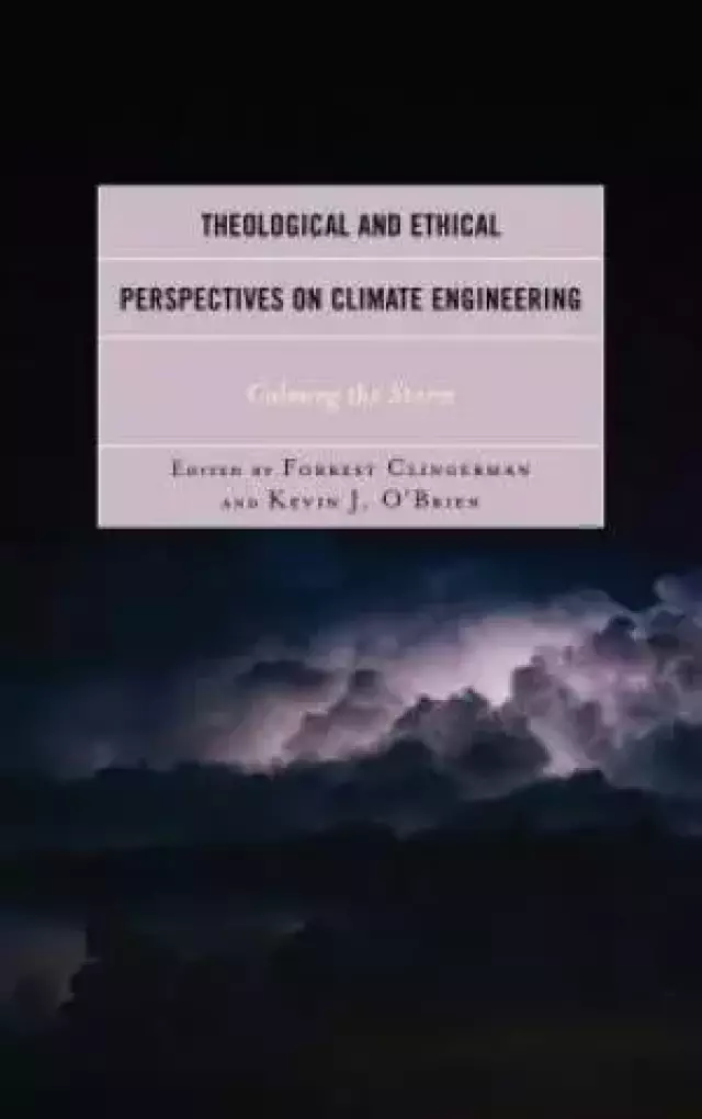 Theological and Ethical Perspectives on Climate Engineering