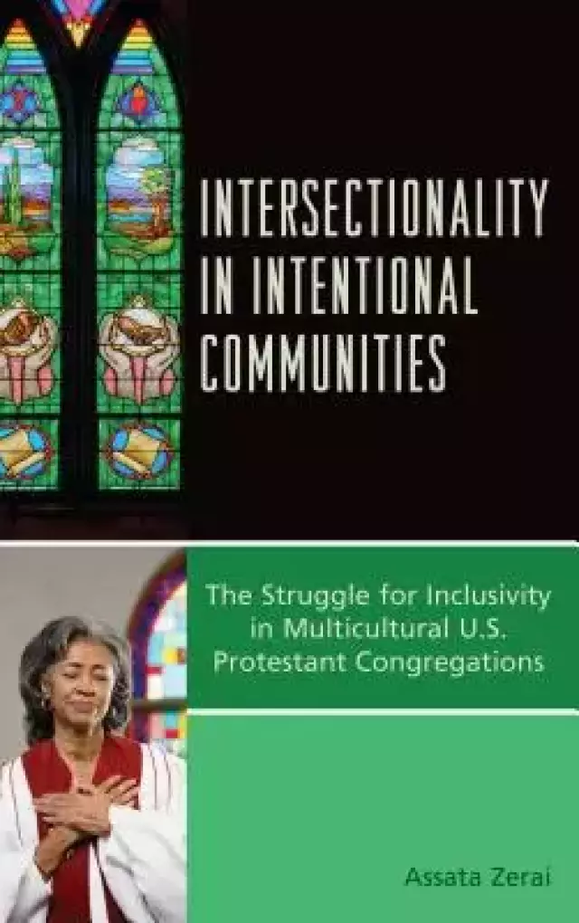 Intersectionality in Intentional Communities: The Struggle for Inclusivity in Multicultural U.S. Protestant Congregations