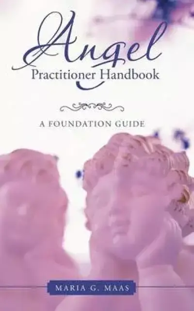 Angel Practitioner Handbook: A Foundation Guide