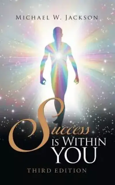 Success Is Within You: Third Edition