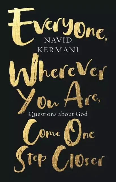 Everyone, Wherever You Are, Come One Step Closer – Questions about God