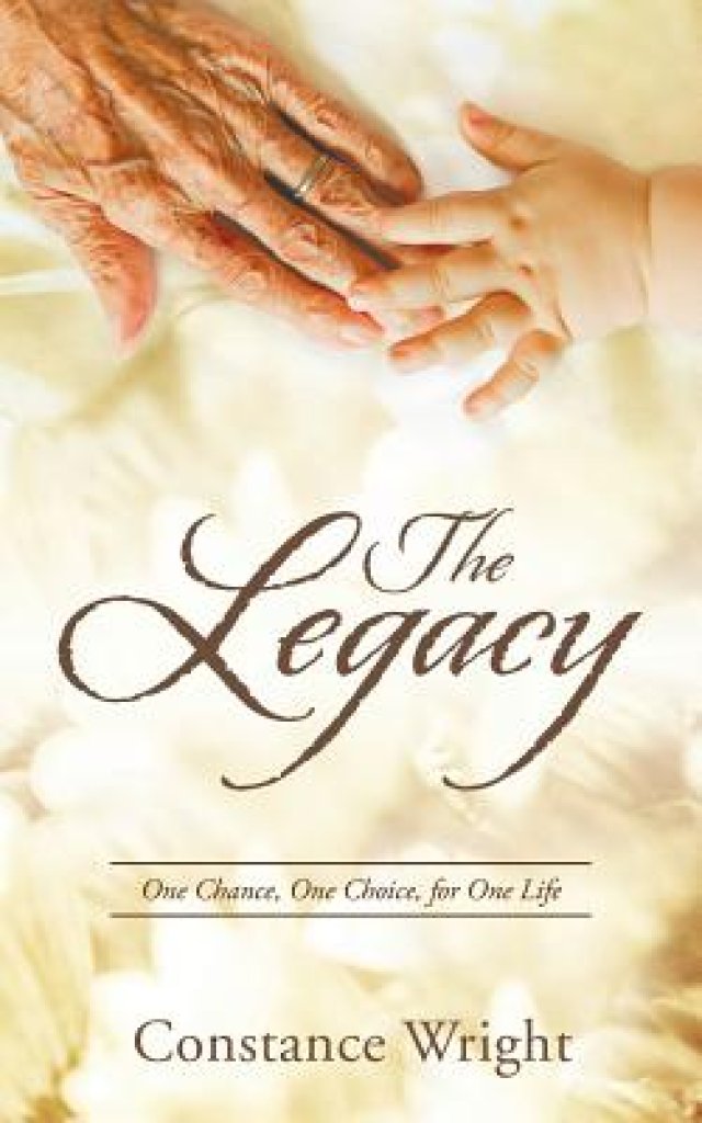 The Legacy: One Chance, One Choice, for One Life