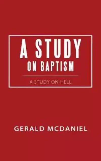 A Study on Baptism: A Study on Hell