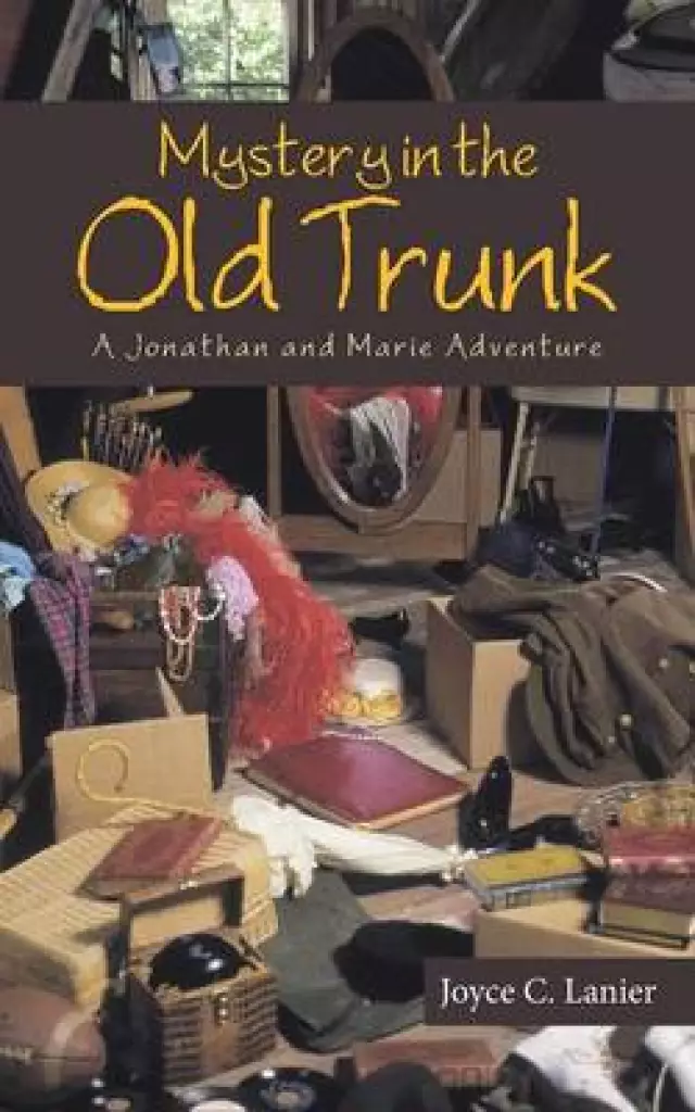 Mystery in the Old Trunk: A Jonathan and Marie Adventure
