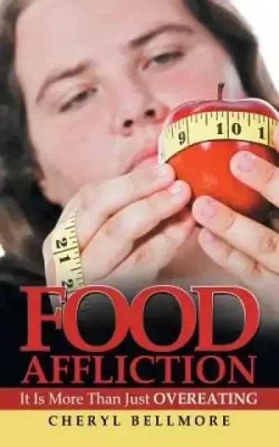FOOD AFFLICTION: It Is More Than Just Overeating