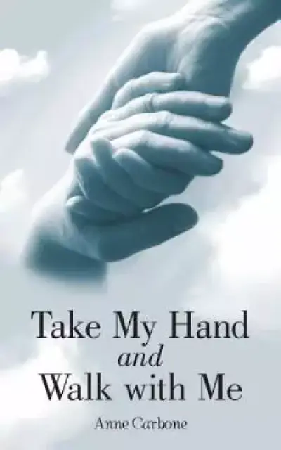 Take My Hand and Walk with Me