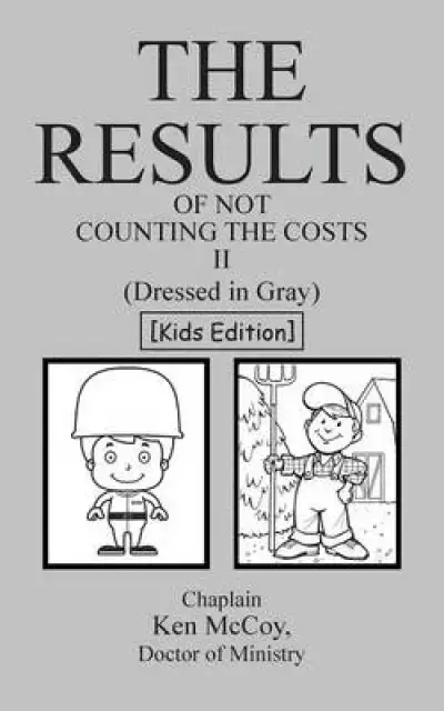 The Results of Not Counting the Costs II: (dressed in Gray) [kids Edition]