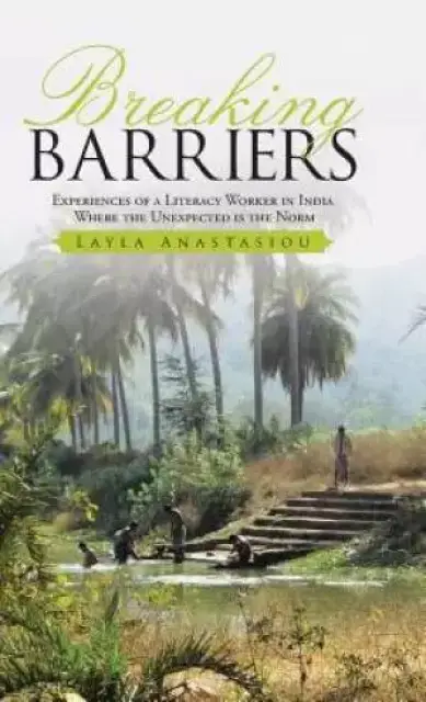 Breaking Barriers: experiences of a literacy worker in India - where the unexpected is the norm