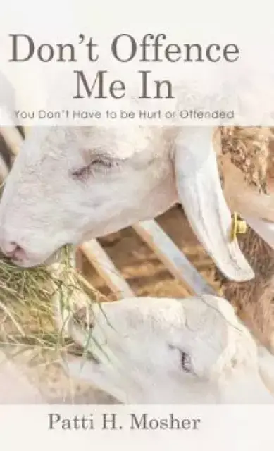 Don't Offence Me In: You Don't Have to be Hurt or Offended
