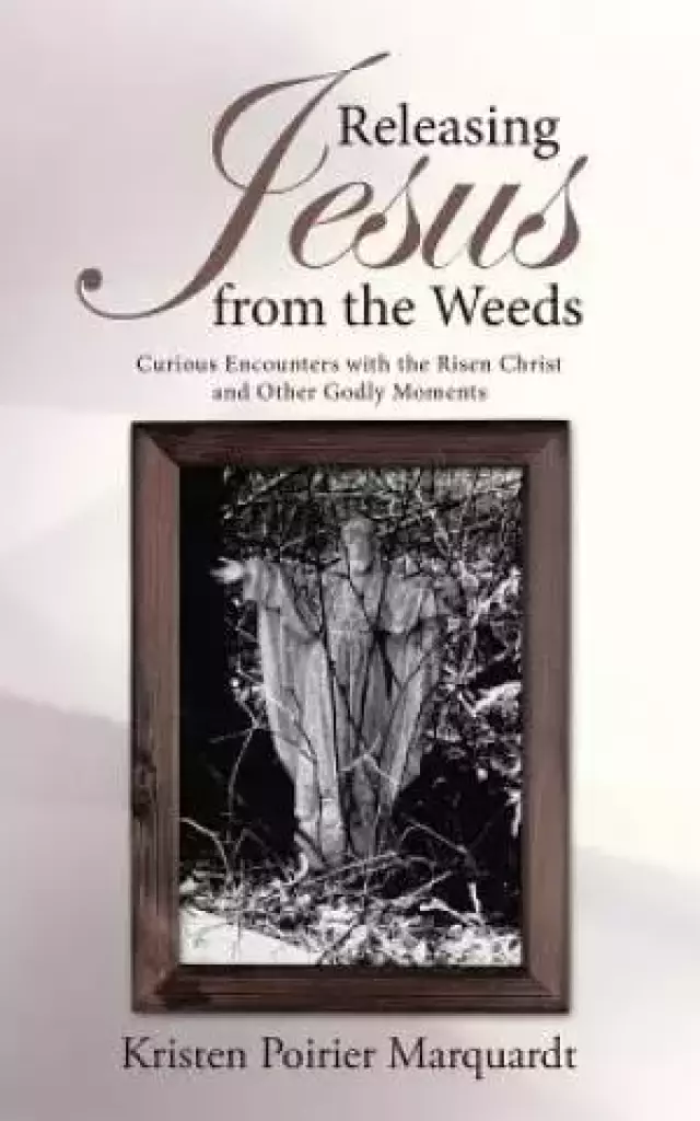 Releasing Jesus from the Weeds