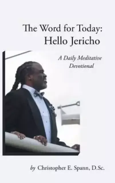 The Word for Today: Hello Jericho: A Daily Meditative Devotional