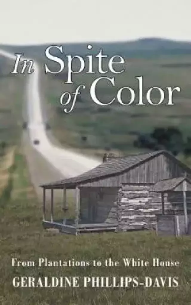 In Spite of Color: From Plantations to the White House