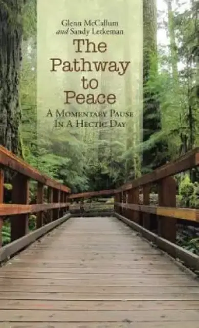 The Pathway to Peace: A Momentary Pause In A Hectic Day
