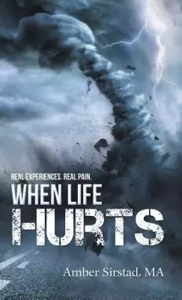 When Life Hurts: Real Experiences. Real Pain.