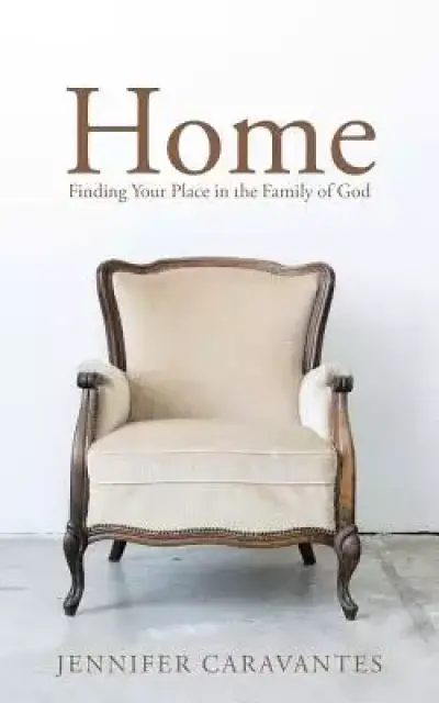 Home: Finding Your Place in the Family of God
