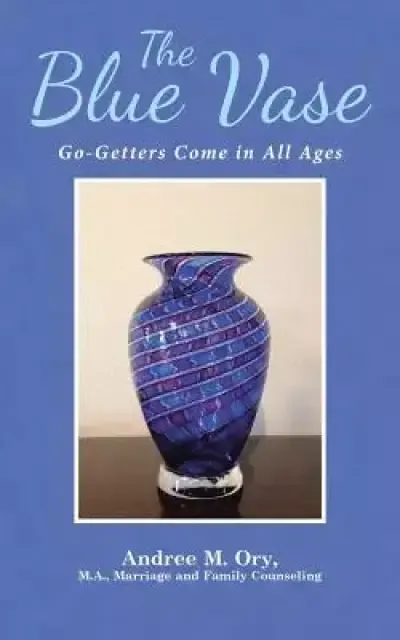 The Blue Vase: Go-Getters Come in All Ages