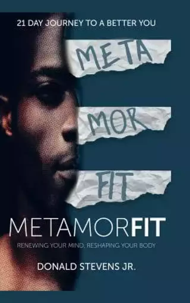 Metamorfit: Renewing Your Mind, Reshaping Your Body