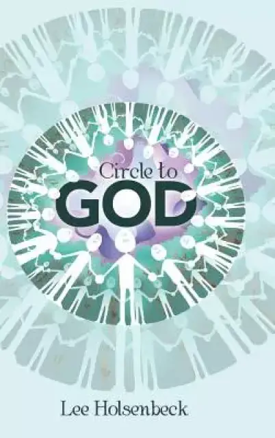 Circle to God