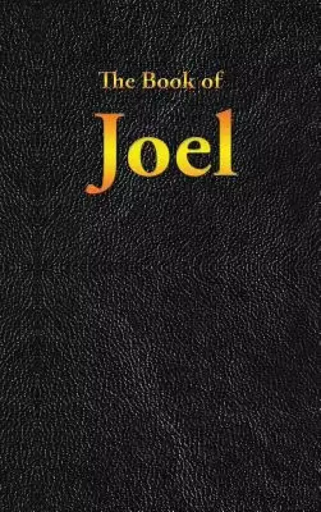 Joel: The Book of