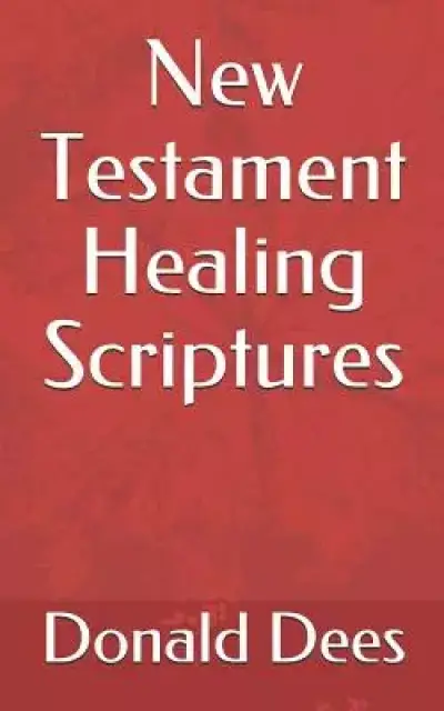 New Testament Healing Scriptures