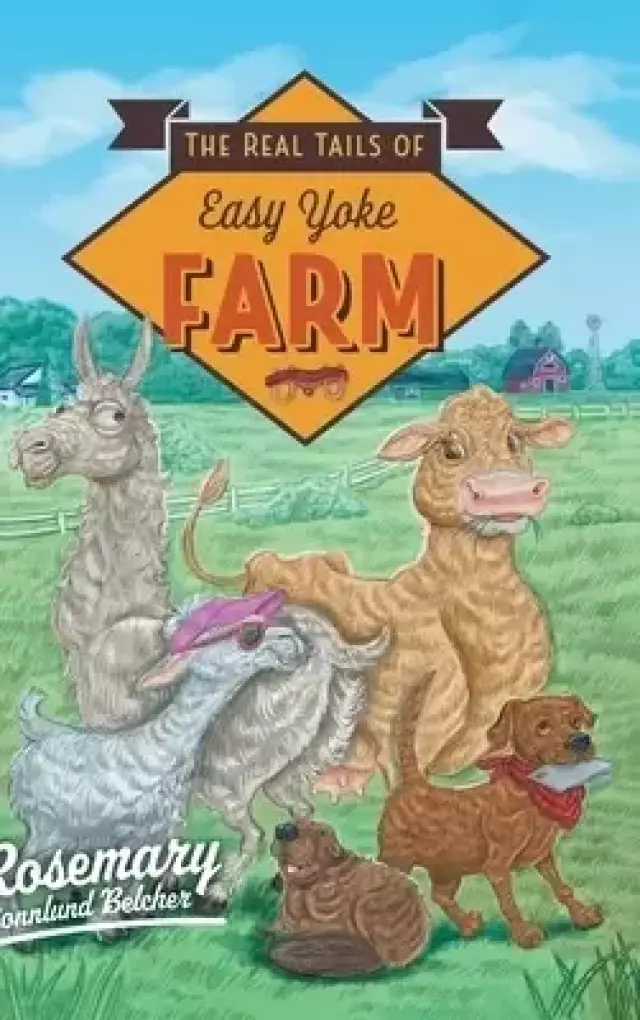 The Real Tails of Easy Yoke Farm