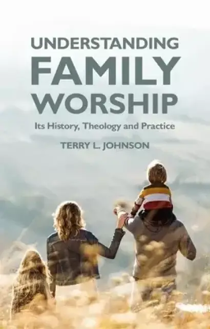 Understanding Family Worship