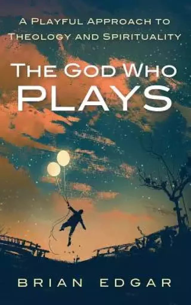 The God Who Plays