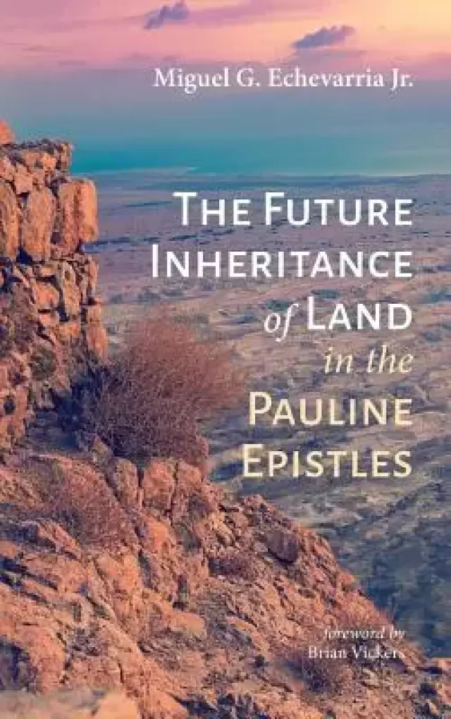 The Future Inheritance of Land in the Pauline Epistles