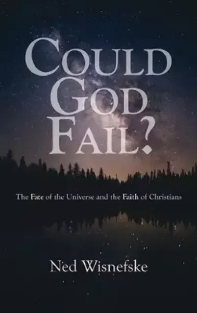 Could God Fail?