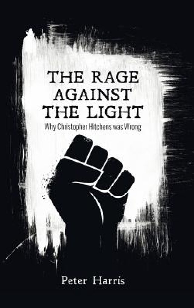 The Rage Against the Light: Why Christopher Hitchens Was Wrong