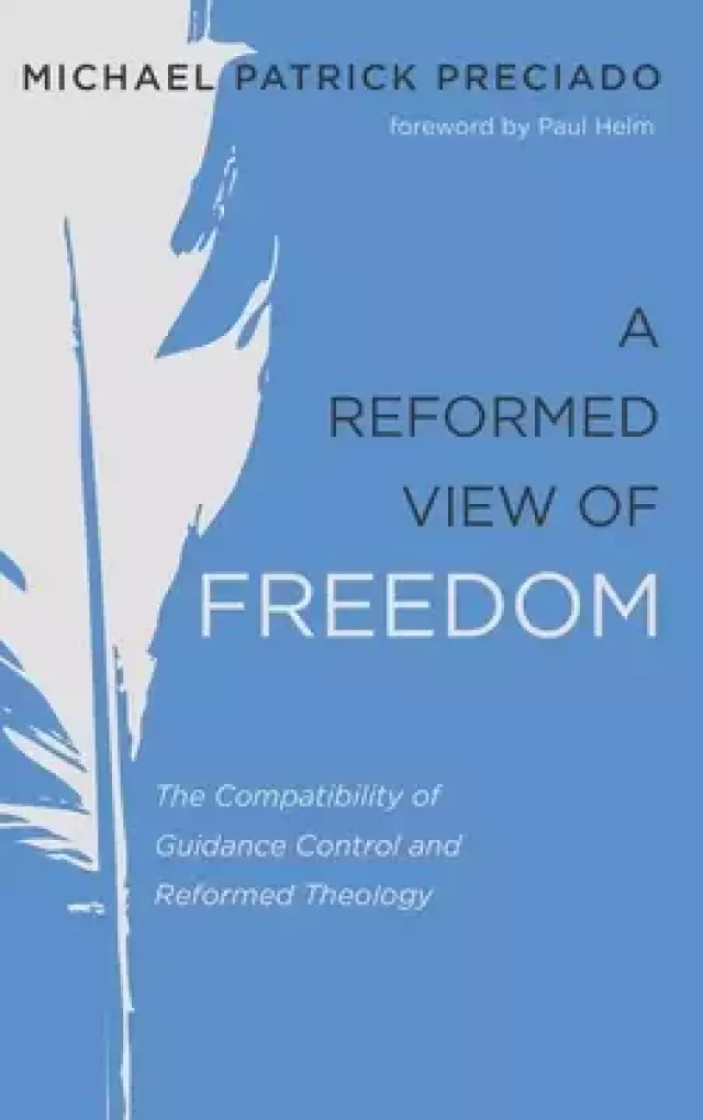 A Reformed View of Freedom