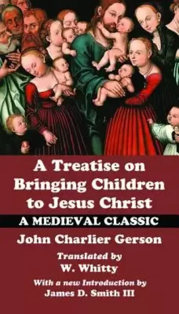 A Treatise on Bringing Children to Christ