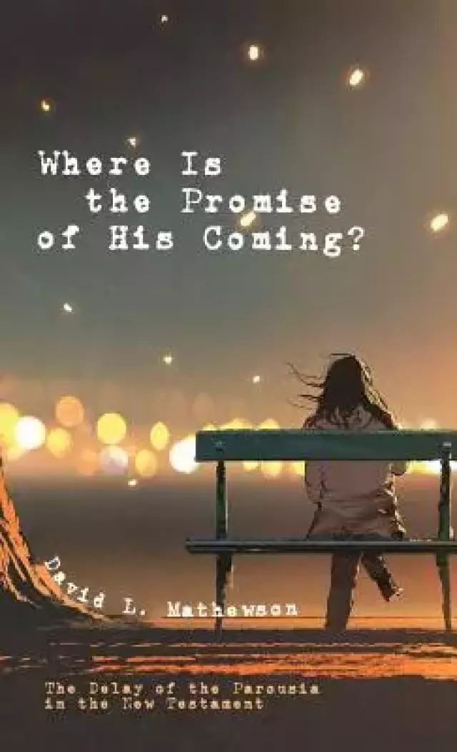 Where Is The Promise Of His Coming?