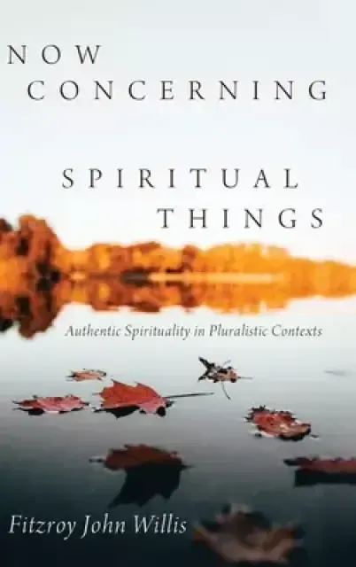 Now Concerning Spiritual Things