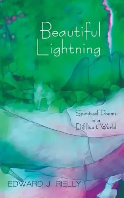 Beautiful Lightning: Spiritual Poems in a Difficult World